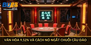 Ván hòa 9,52% và cách nó ngắt chuỗi cầu đảo