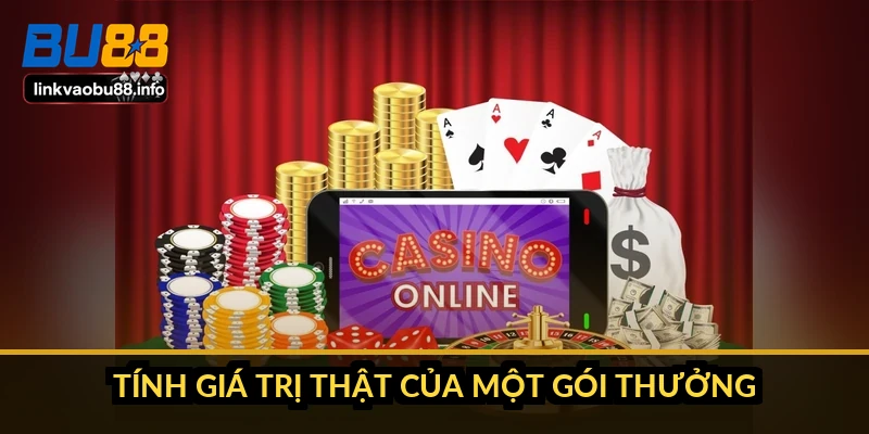 Tính giá trị thật của một gói thưởng ra sao