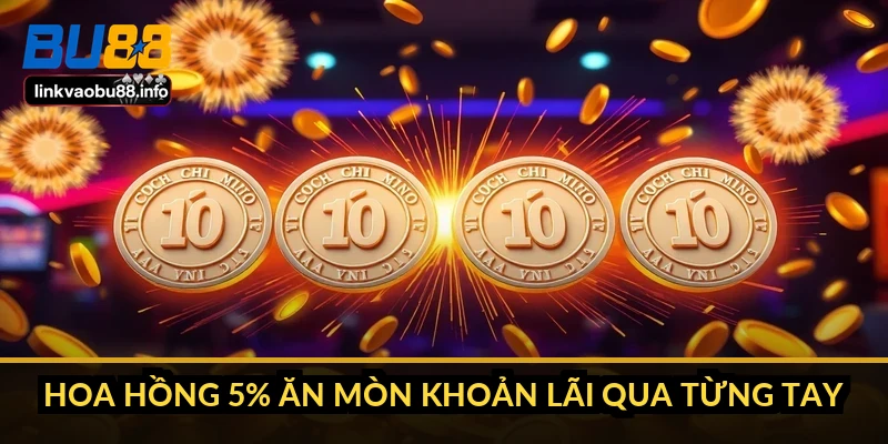 Hoa hồng 5% ăn mòn khoản lãi qua từng tay