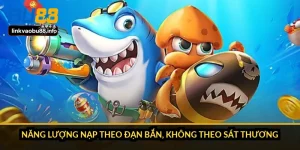 Năng lượng nạp theo đạn bắn, không theo sát thương