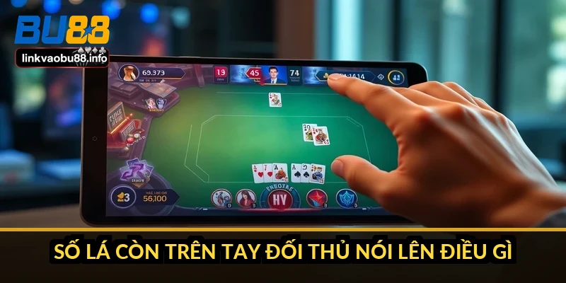 Luật đền làng trong Phỏm: khi nào dính và cách phòng 3 Số lá còn trên tay đối thủ nói lên điều gì
