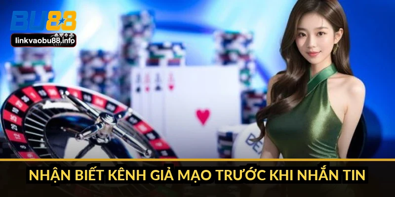 Nhận biết kênh giả mạo trước khi nhắn tin