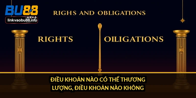 Điều khoản nào có thể thương lượng, điều khoản nào không