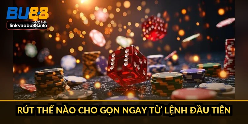 Rút thế nào cho gọn ngay từ lệnh đầu tiên