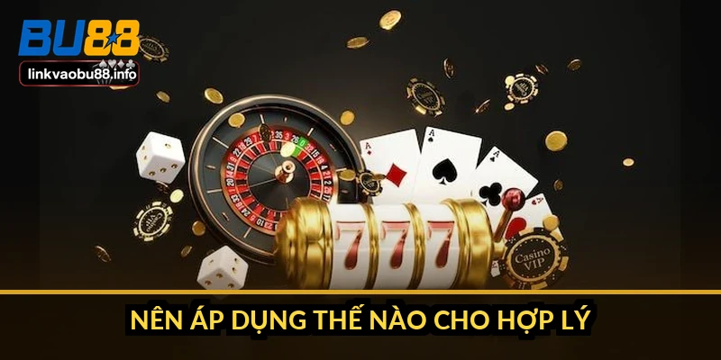 Nên áp dụng thế nào cho hợp lý